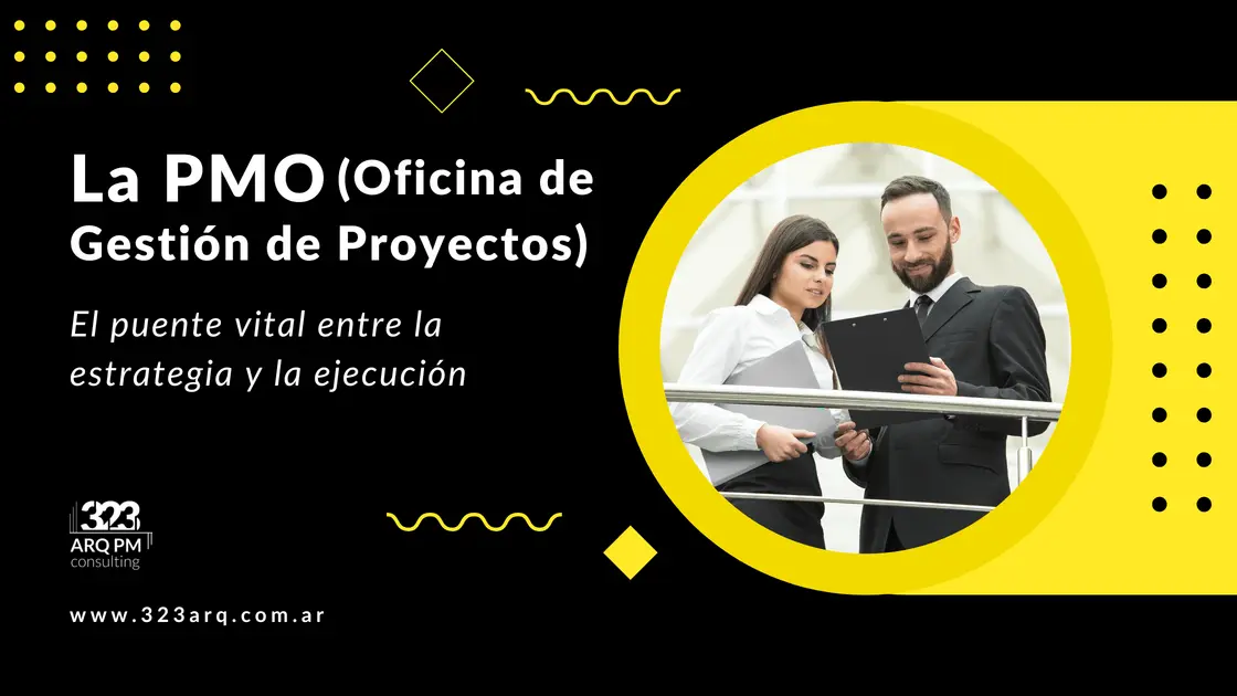 La PMO (Oficina de Gestión de proyectos): el puente vital entre la estrategia y la ejecución