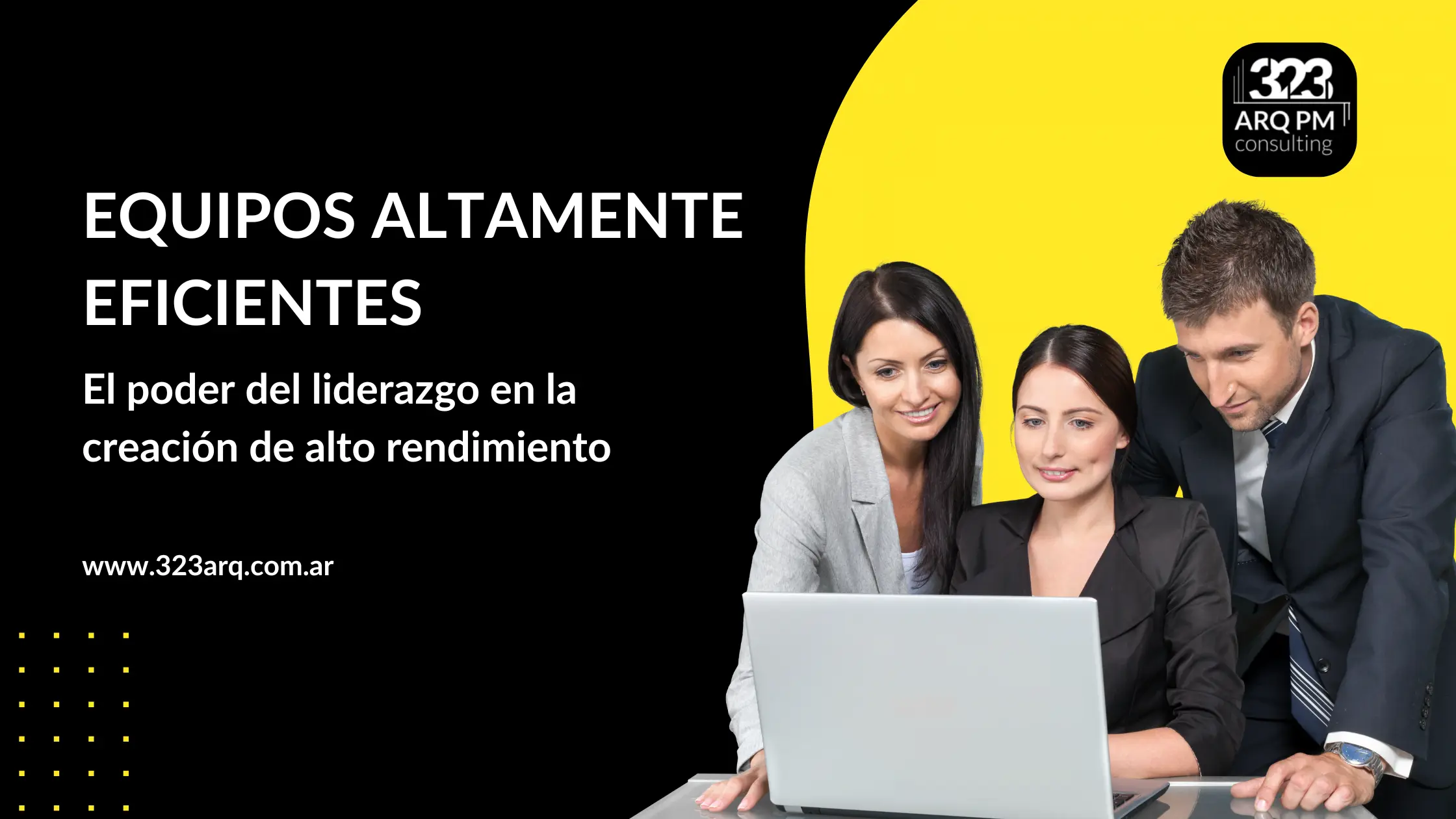 Equipos altamente eficientes: el poder del liderazgo en la creación de alto rendimiento